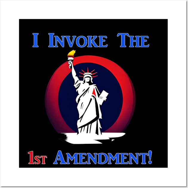 I Invoke the 1st Amendment! Wall Art by Captain Peter Designs